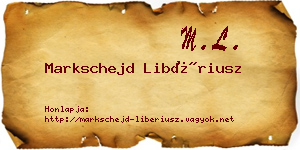 Markschejd Libériusz névjegykártya